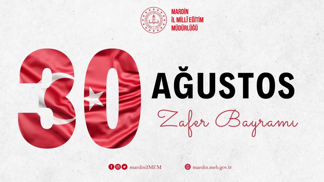 İL MİLLİ EĞİTİM MÜDÜRÜMÜZ ALİ EYYÜPKOCA'NIN 30 AĞUSTOS ZAFER BAYRAMI MESAJI