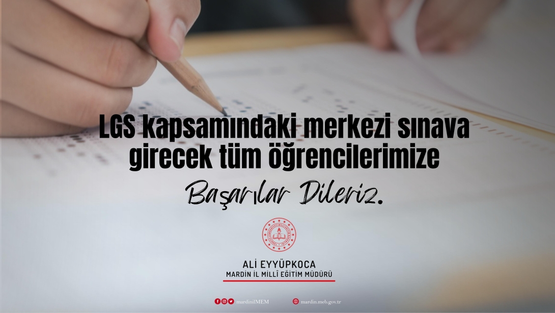 İL MİLLİ EĞİTİM MÜDÜRÜMÜZ ALİ EYYÜPKOCA'NIN LGS MESAJI